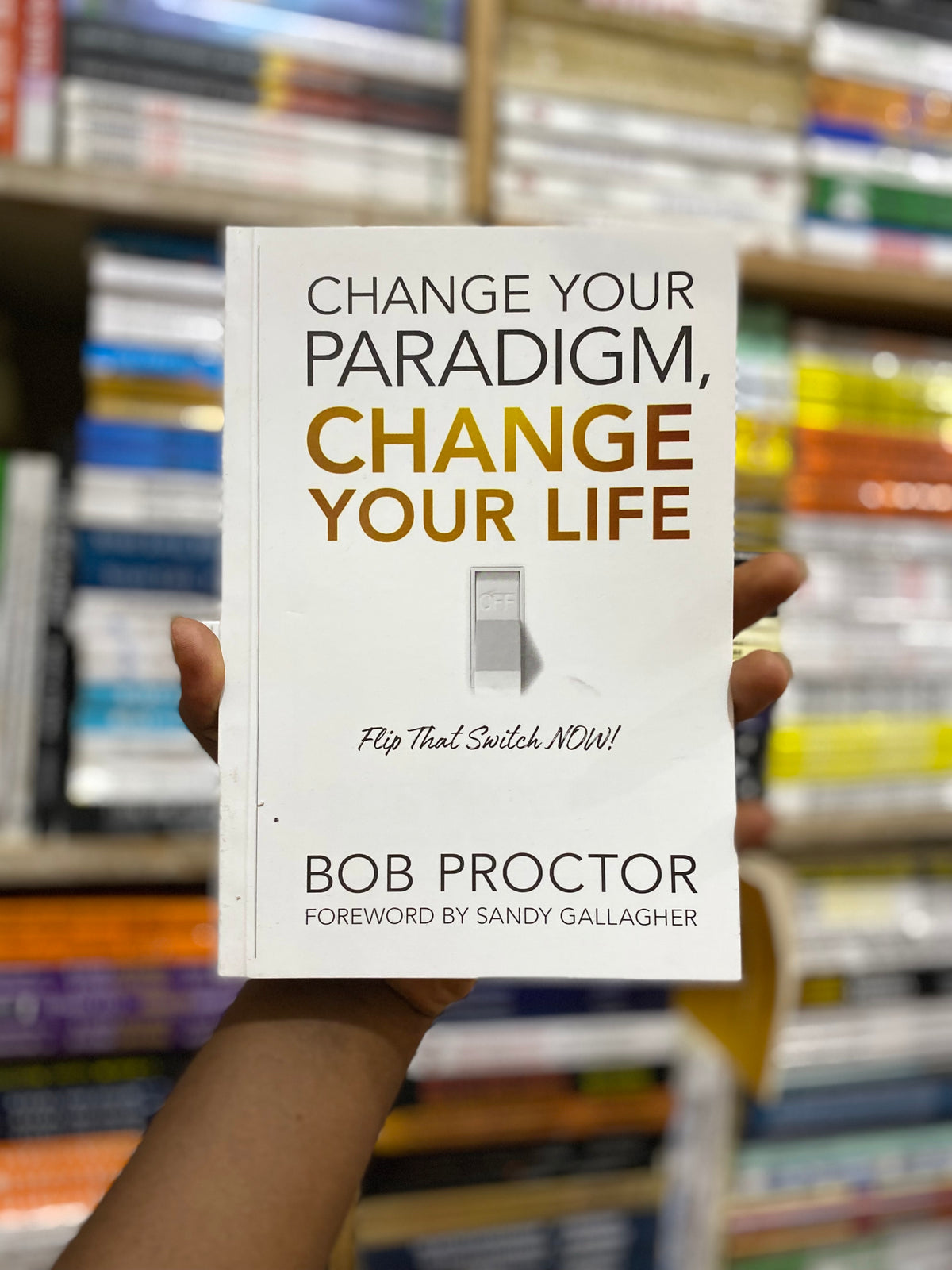 Change Your Paradigm, Change Your Life by Bob Proctor, paperback front cover